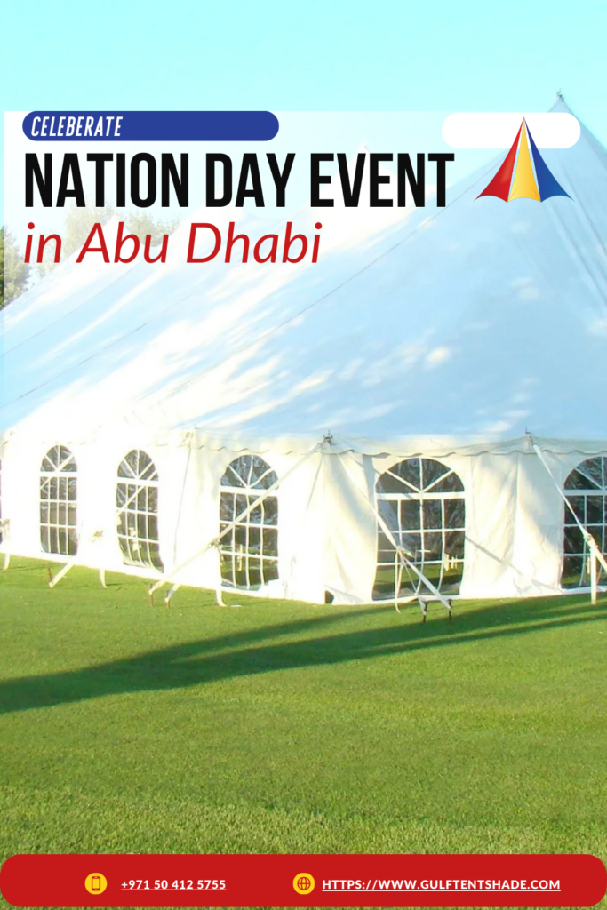 Make Your Abu Dhabi National Day Event Unforgettable with Our Tents